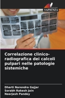 Correlazione clinico-radiografica dei calcoli pulpari nelle patologie sistemiche (Italian Edition) 6208133076 Book Cover