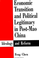 Economic Transition and Political Legitimacy in Post-Mao China: Ideology and Reform 0791426580 Book Cover