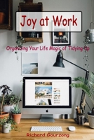 Joy at Work: Organizing Your Life Magic of Tidying Up B086Y6M8RC Book Cover