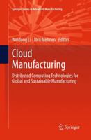 Cloud Manufacturing: Distributed Computing Technologies for Global and Sustainable Manufacturing 1447149343 Book Cover