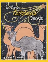 The Three Christmas Camels 1490825622 Book Cover