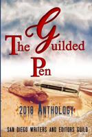 The Guilded Pen - 2018 Anthology: An Anthology of the San Diego Writers and Editors Guild 1726073815 Book Cover