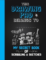 Drawing Pad! My Secret Book of Scribbling's and Sketches: Sketchbook for Kids, Large Blank Pages 8. 5 X11 110 Pages for Drawing, Sketching and Crayon Coloring (Kids Drawing Books) 1675965765 Book Cover