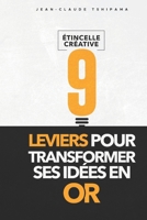 Étincelle créative : 9 étapes pour transformer ses idées en or (French Edition) B0DSW7D69V Book Cover