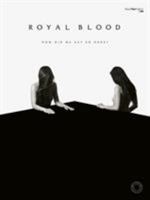 Royal Blood -- How Did We Get So Dark?: Vocal/Bass Guitar Tab 0571540430 Book Cover