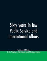 Sixty years in law, public service and international affairs 9353605822 Book Cover