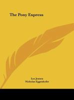 The Pony Express 054845213X Book Cover