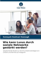 Wie kann Luxus durch soziale Netzwerke gestärkt werden? (German Edition) 6209571905 Book Cover