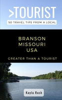 Greater Than a Tourist – Branson Missouri USA: 50 Travel Tips from a Local 1521307644 Book Cover