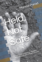 Held, Not Safe: Measuring What Matters in Adoption: Emotional Safety and Lifelong Outcomes B0GHK64RM5 Book Cover