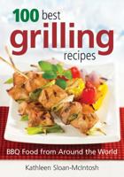 100 Best Grilling Recipes: BBQ Food from Around the World 0778801594 Book Cover