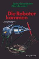 Die Roboter Kommen: Wird Der Mensch Neu Erfunden? 3034867719 Book Cover