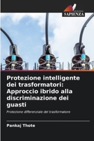 Protezione intelligente dei trasformatori: Approccio ibrido alla discriminazione dei guasti (Italian Edition) 6208923018 Book Cover