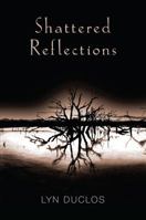 Shattered Reflections 0975780441 Book Cover