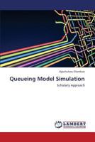 Queueing Model Simulation: Scholarly Approach 3659387878 Book Cover