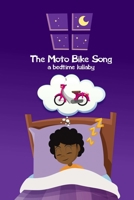 The Moto Bike Song ... a bedtime lullaby (Version 2) 1678029289 Book Cover