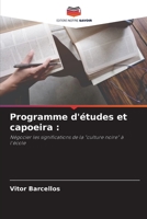 Programme d'études et capoeira :: Négocier les significations de la "culture noire" à l'école 6206001482 Book Cover