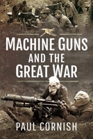 Machine-Guns and the Great War 139901451X Book Cover