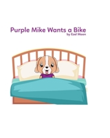 Purple Mike Wants a Bike B08VRDT6WR Book Cover