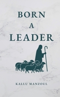Born a Leader B0GNDP72H4 Book Cover