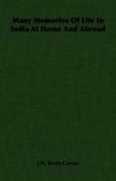 Many Memories of Life in India, at Home, and Abroad 1246748207 Book Cover
