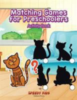 Matching Games for Preschoolers Activity Book 1541909526 Book Cover