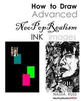 How to Draw Advanced NeoPopRealism Ink Images 0615569757 Book Cover