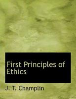 First Principles of Ethics 0353955388 Book Cover