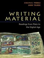 Writing Material: Readings from Plato to the Digital Age 0321077172 Book Cover