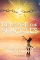 Release the Shackles: What defines us is how we rise back up 0645330809 Book Cover