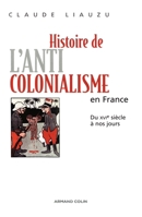 Histoire de l'anticolonialisme en France 2200350937 Book Cover