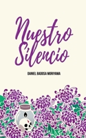 Nuestro Silencio 1530096324 Book Cover