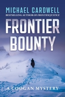 Frontier Bounty: A Coogan Mystery (Frontier Series) B0H395GQ62 Book Cover