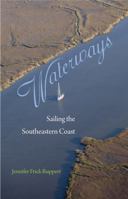 Waterways: Sailing the Southeastern Coast 0813049946 Book Cover