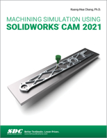 Machining Simulation Using SOLIDWORKS CAM 2021 1630574147 Book Cover