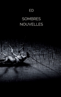 Sombres nouvelles (French Edition) 232257421X Book Cover