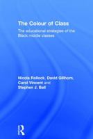 The Colour of Class: The educational strategies of the Black middle classes 0415809827 Book Cover