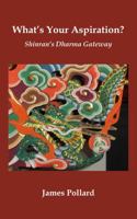 What's Your Aspiration?: Shinran's Dharma Gateway 1735670707 Book Cover