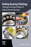 Rolling Bearing Tribology: Tribology and Failure Modes of Rolling Element Bearings 0128221410 Book Cover