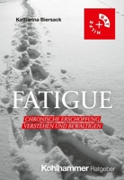 Fatigue: Chronische Erschopfung Verstehen Und Bewaltigen (German Edition) 3170445693 Book Cover