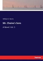 Mr. Chaine's Sons: A Novel, Volume 1... 1279232412 Book Cover