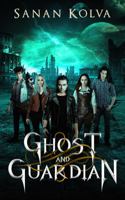 Ghost and Guardian: The Complete Saga 1732587280 Book Cover
