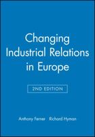 Changing Industrial Relations in Europe 0631205519 Book Cover