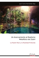 Un Acercamiento al Realismo Metafísico de Zubiri: La Razón Real y la Realidad Profunda (Spanish Edition) 9999313744 Book Cover