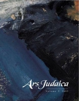 Ars Judaica. The Bar-Ilan Journal of Jewish Art. The Michael J.. Floersheim Memorial for Jewish Art. Volume 1, 2005 1906764271 Book Cover