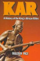 A History of the King's African Rifles and East African Forces 1848844387 Book Cover