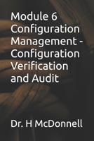 Module 6 Configuration Management - Configuration Verification and Audit (Configuration Management (CM) Training and Certification) B0F8875BYD Book Cover