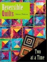 Reversible Quilts: Two at a Time 1564774104 Book Cover