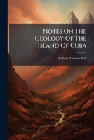 Notes On The Geology Of The Island Of Cuba 1024574334 Book Cover
