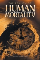 The Reality of Human Mortality B0HDR44NR2 Book Cover